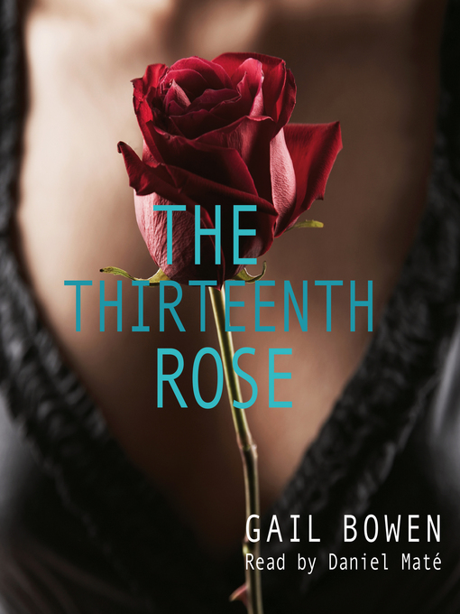 Title details for The Thirteenth Rose by Gail Bowen - Available